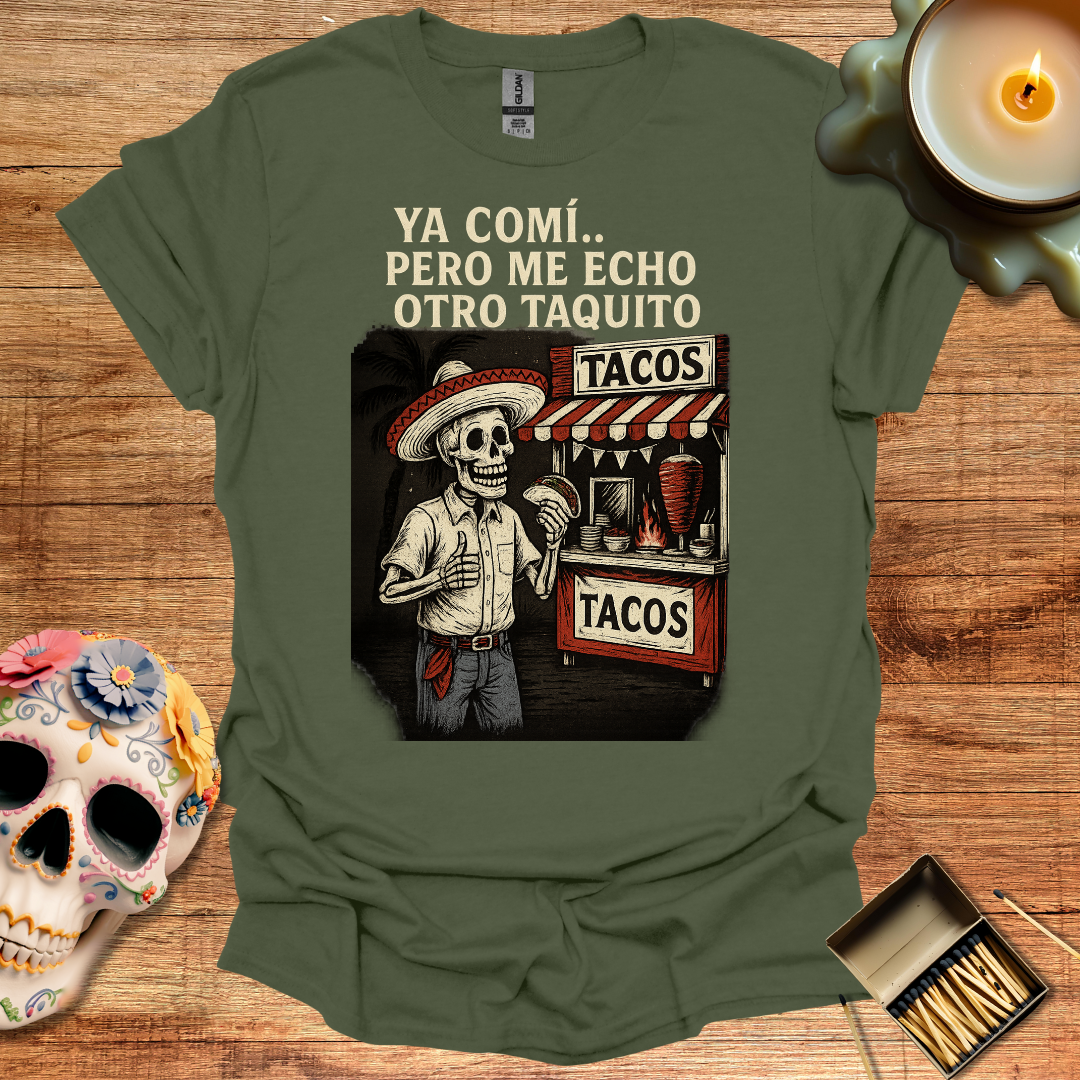 🌮 Ya Comí… Pero Me Echo Otro Taquito – Camiseta Edición Esquelética