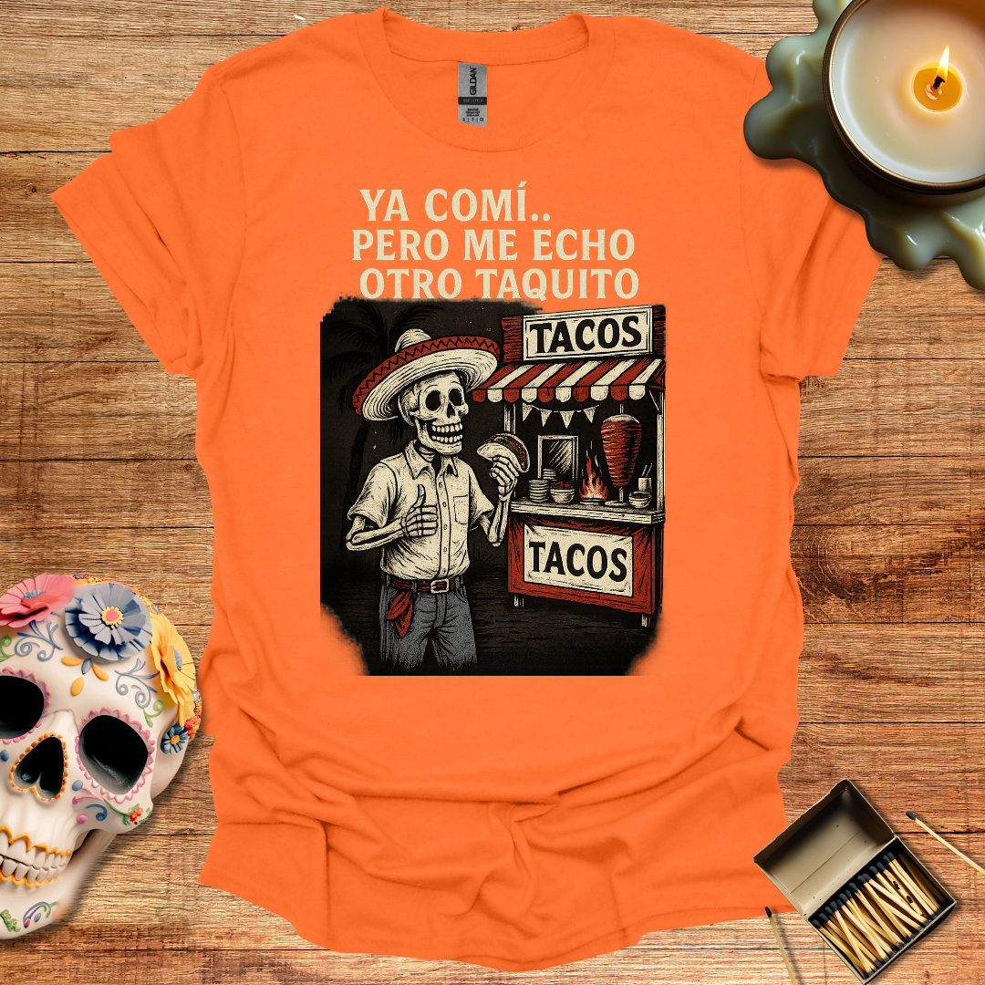 🌮 Ya Comí… Pero Me Echo Otro Taquito – Camiseta Edición Esquelética