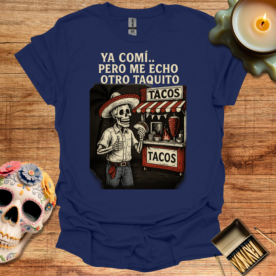 🌮 Ya Comí… Pero Me Echo Otro Taquito – Camiseta Edición Esquelética