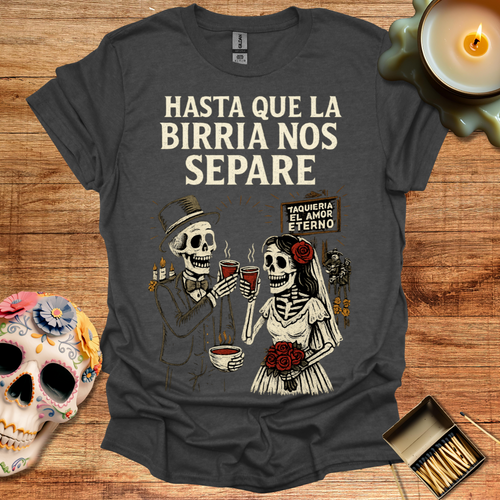 hasta que la birria nos separe