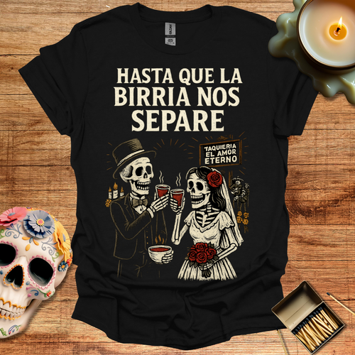 hasta que la birria nos separe