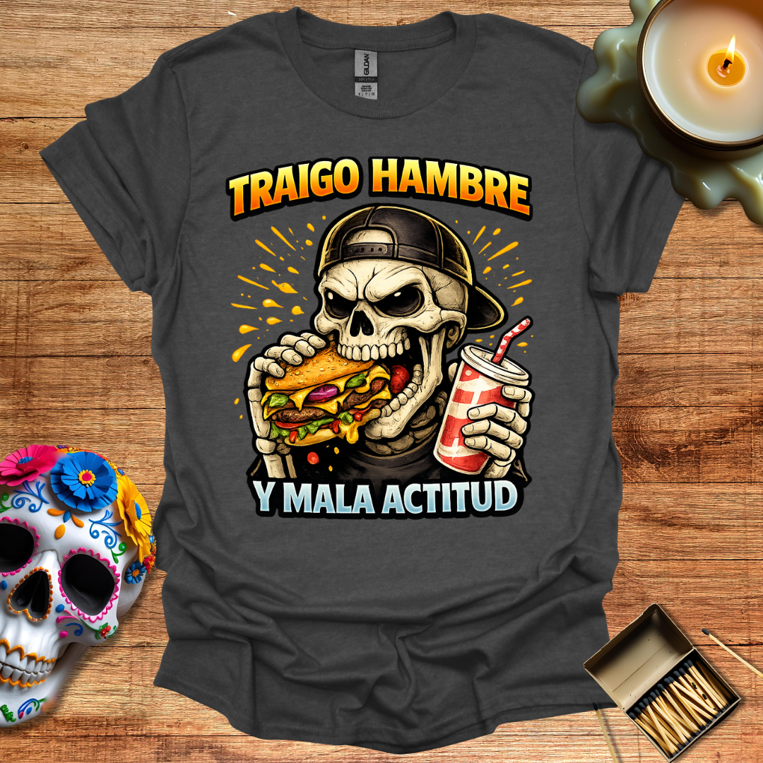 Traigo Hambre y Mala Actitud