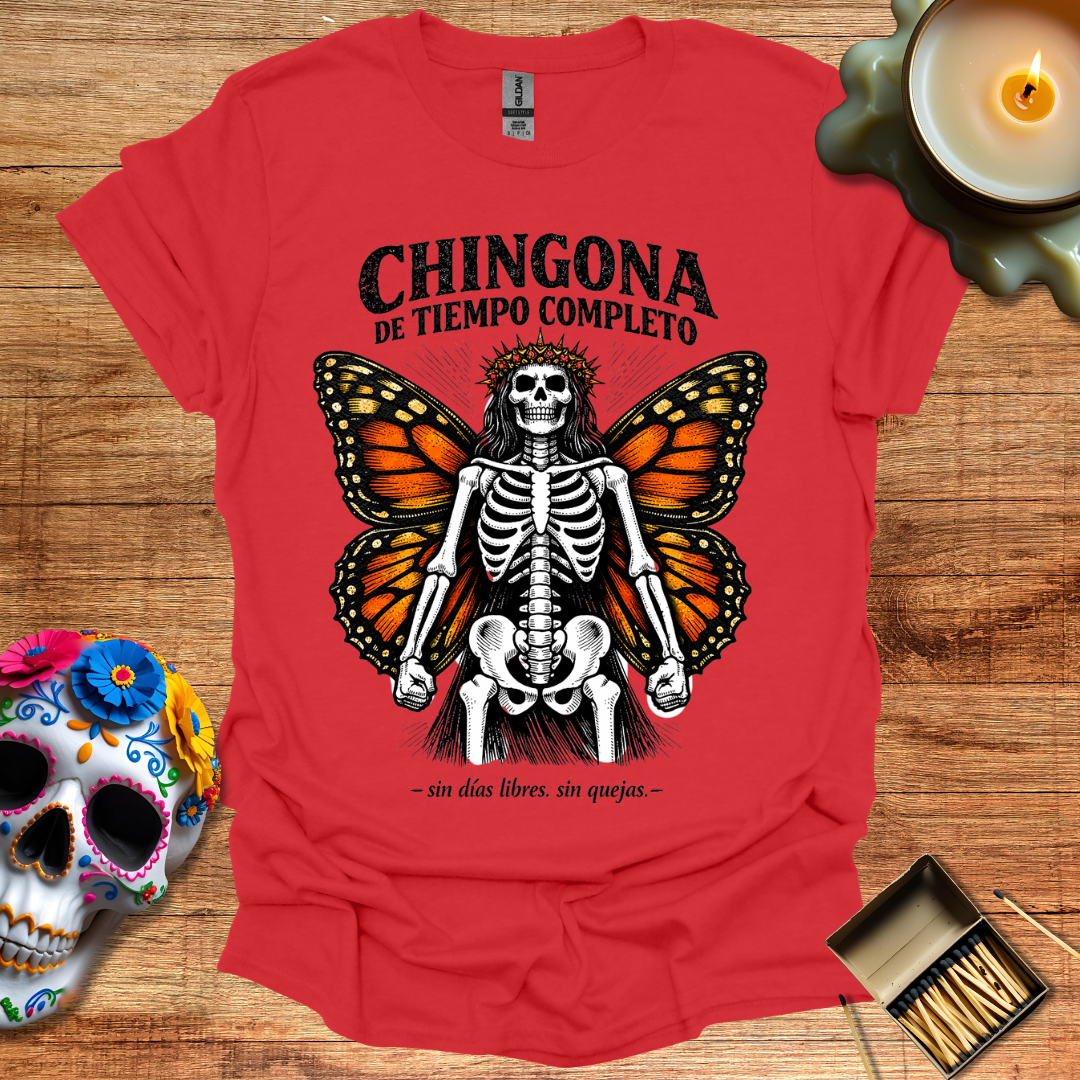 Chingona de Tiempo Completo T-Shirt