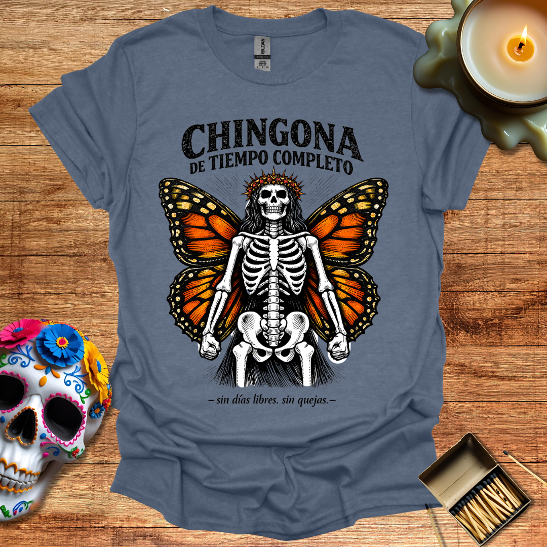 Chingona de Tiempo Completo T-Shirt