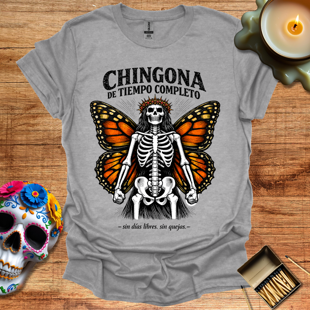 Chingona de Tiempo Completo T-Shirt