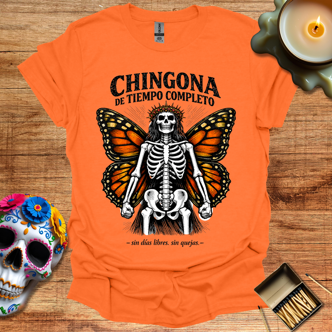 Chingona de Tiempo Completo T-Shirt