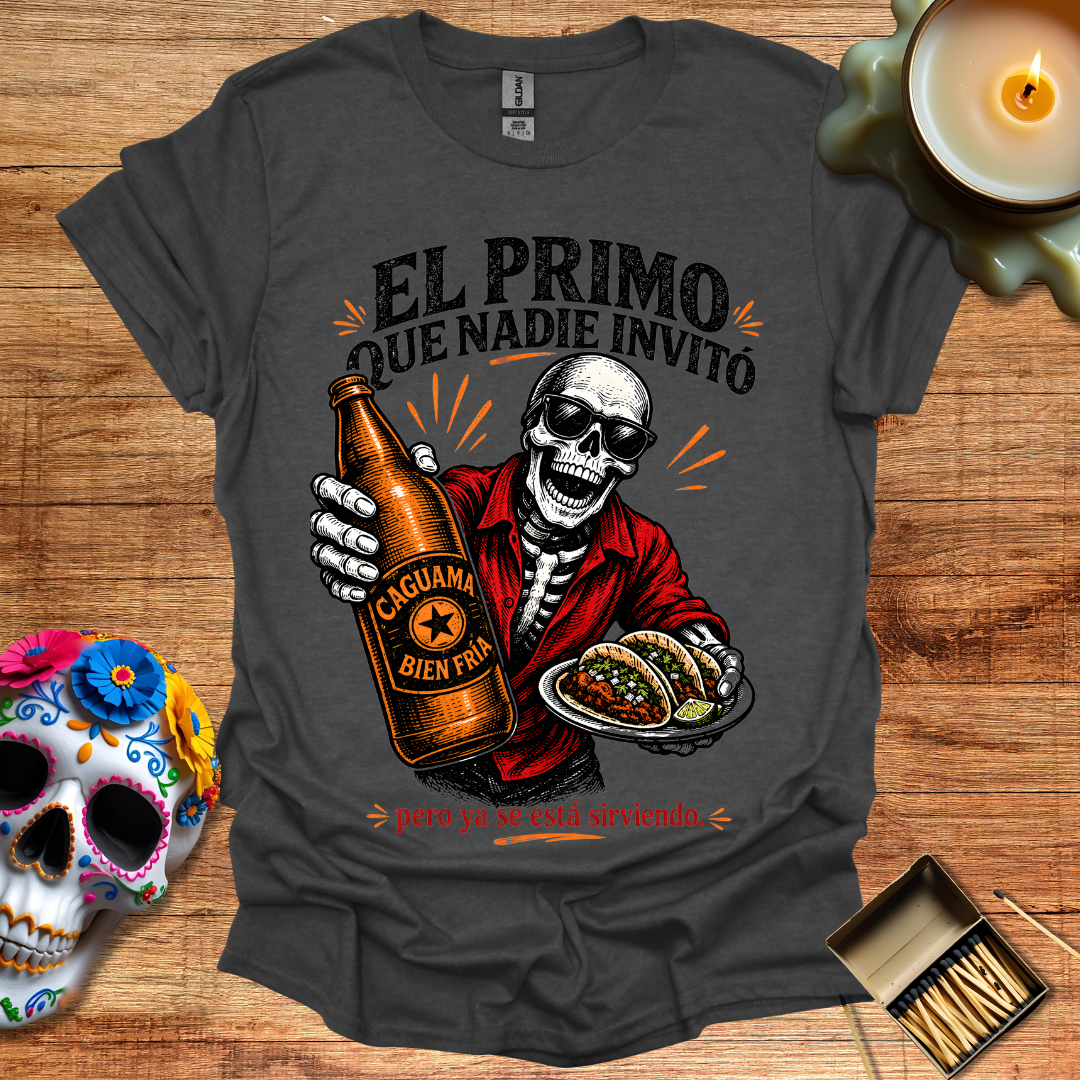 El Primo Que Nadie Invitó T-Shirt