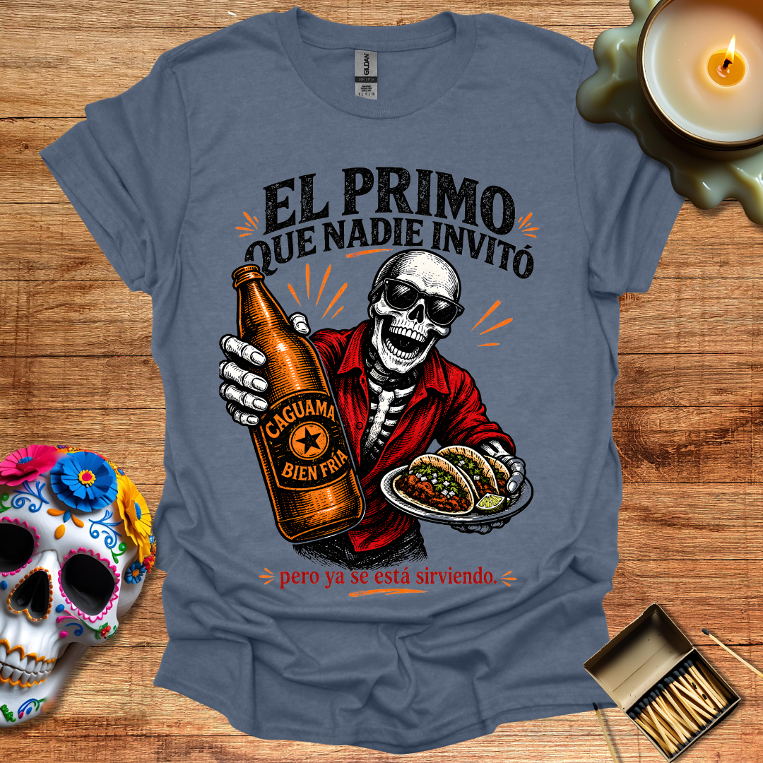 El Primo Que Nadie Invitó T-Shirt