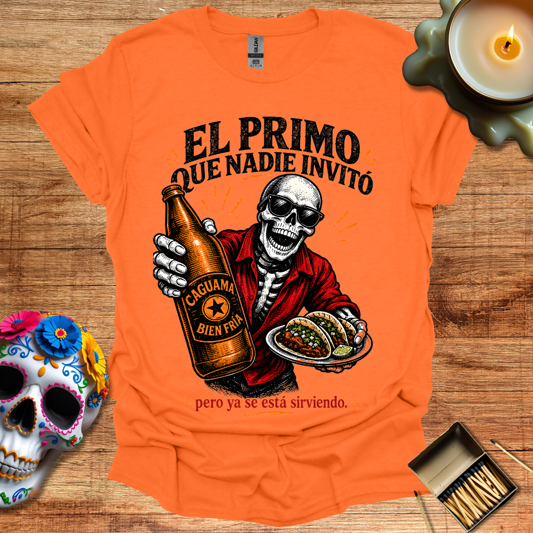 El Primo Que Nadie Invitó T-Shirt