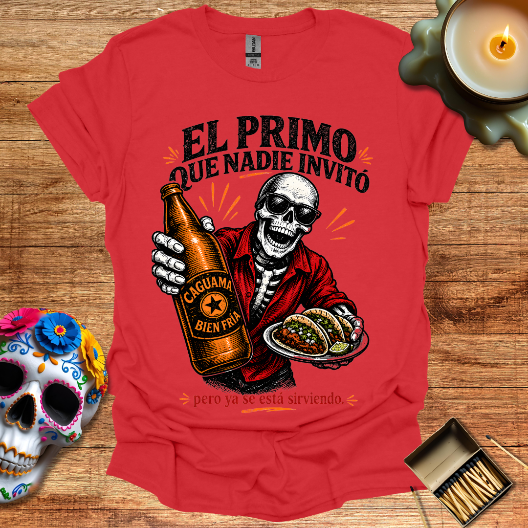 El Primo Que Nadie Invitó T-Shirt