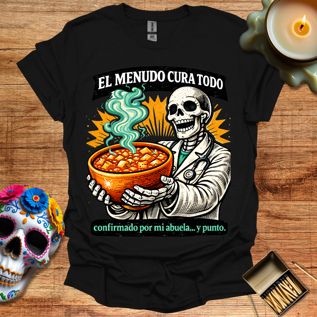 El Menudo Cura Todo T-Shirt