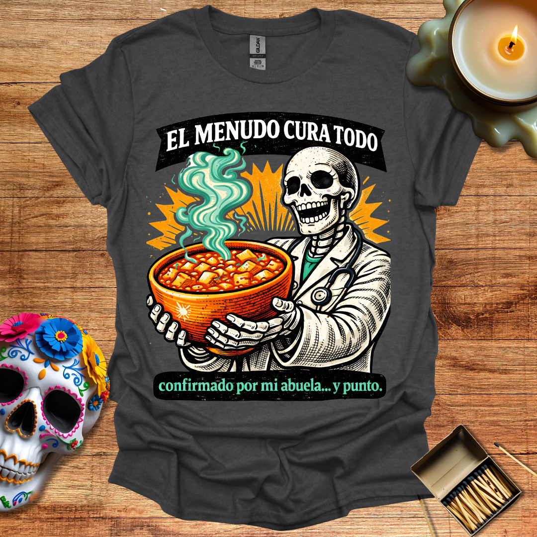 El Menudo Cura Todo T-Shirt