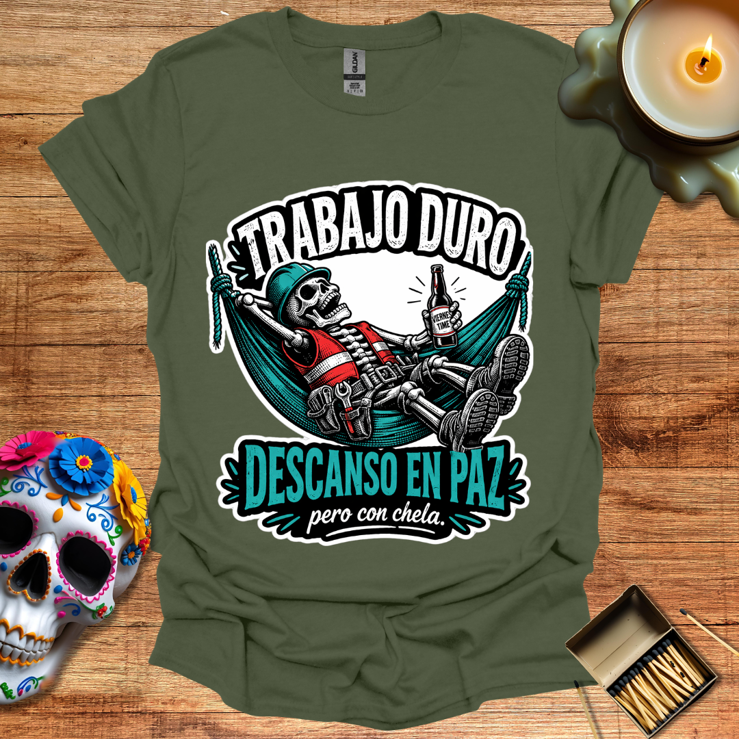 Trabajo Duro, Descanso en Paz T-Shirt