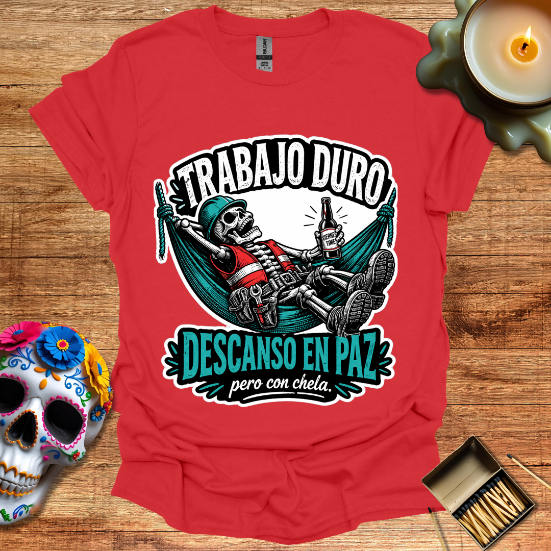 Trabajo Duro, Descanso en Paz T-Shirt