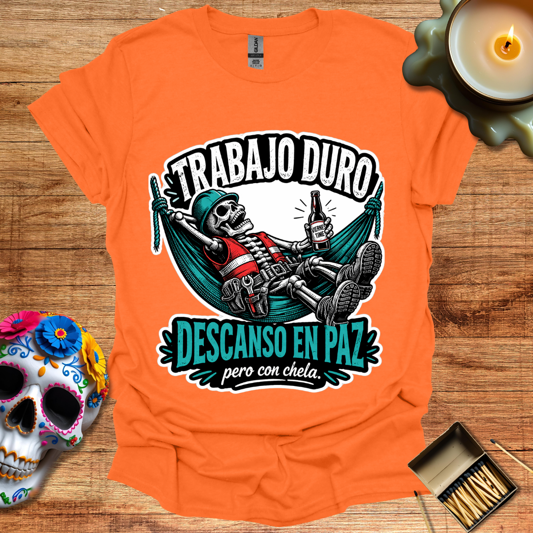 Trabajo Duro, Descanso en Paz T-Shirt