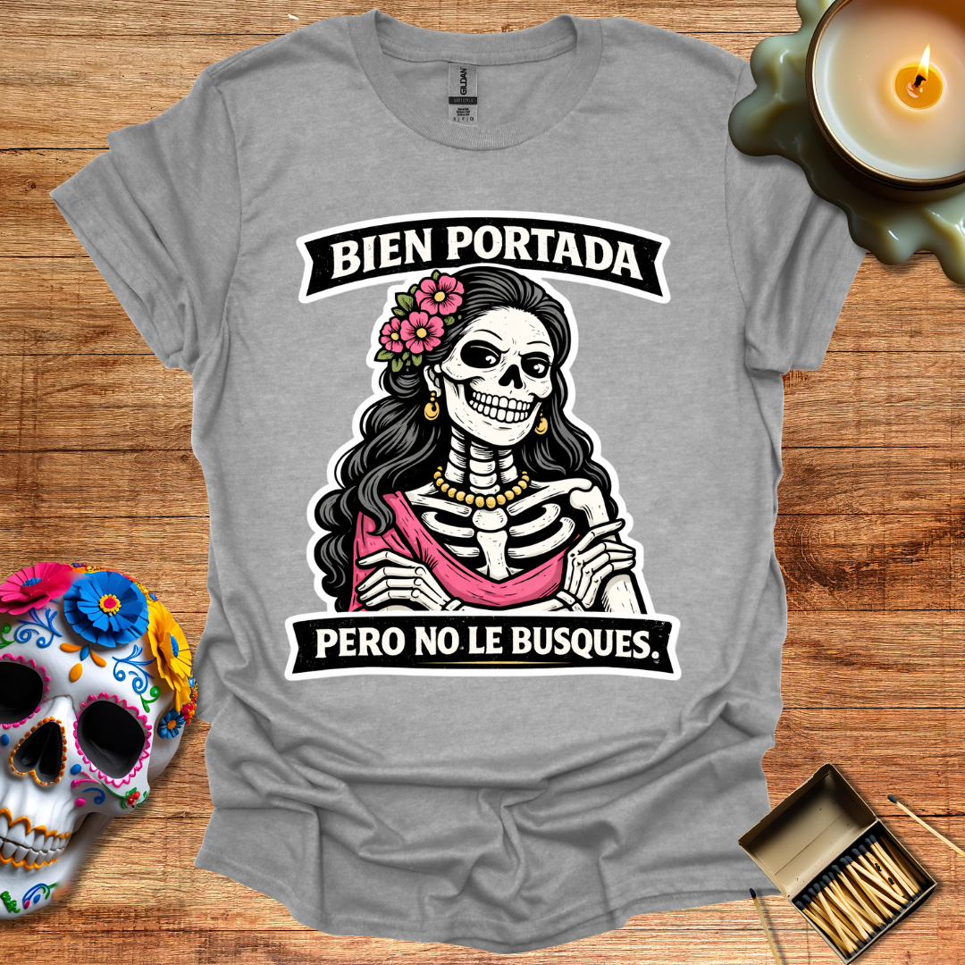 Bien Portada Pero No Le Busques T-Shirt