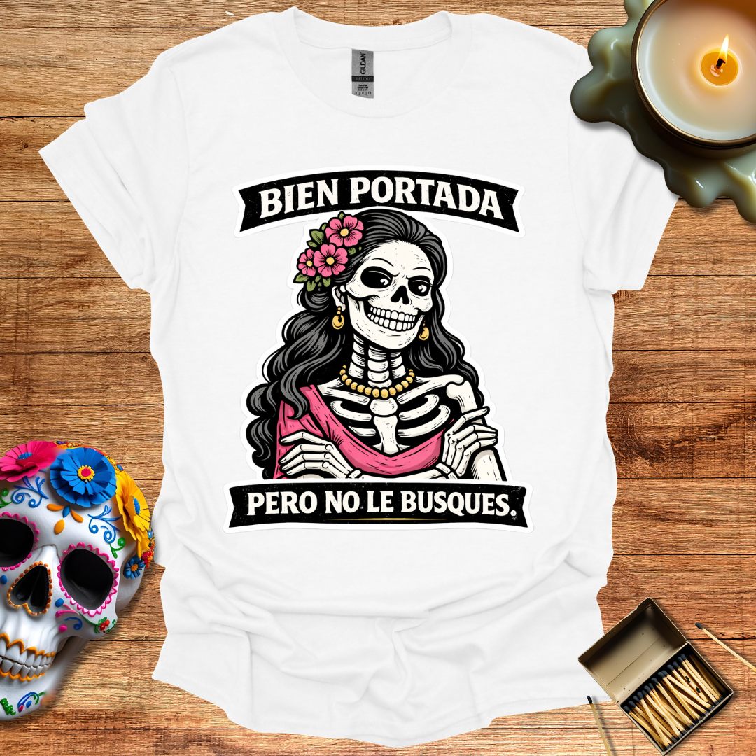 Bien Portada Pero No Le Busques T-Shirt