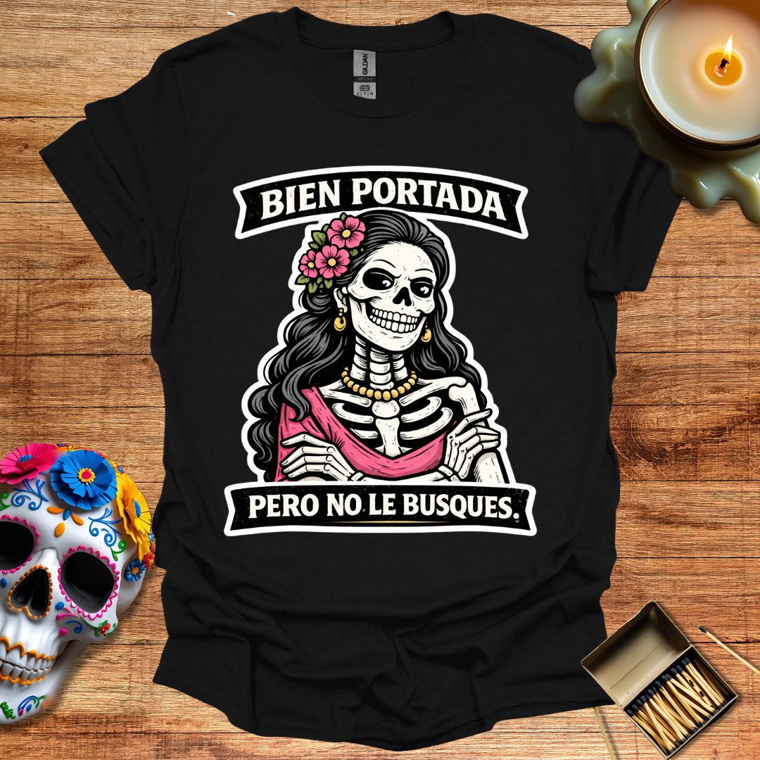 Bien Portada Pero No Le Busques T-Shirt