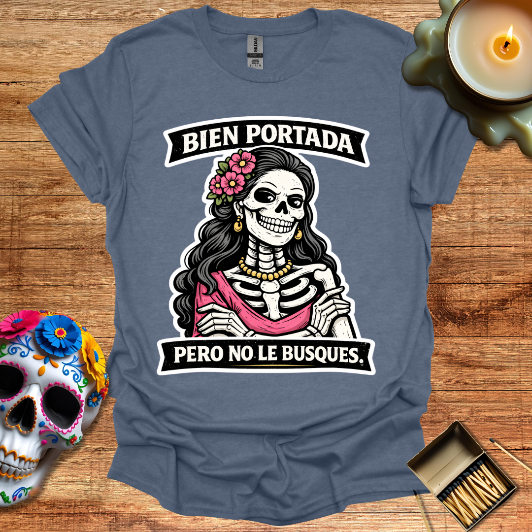 Bien Portada Pero No Le Busques T-Shirt