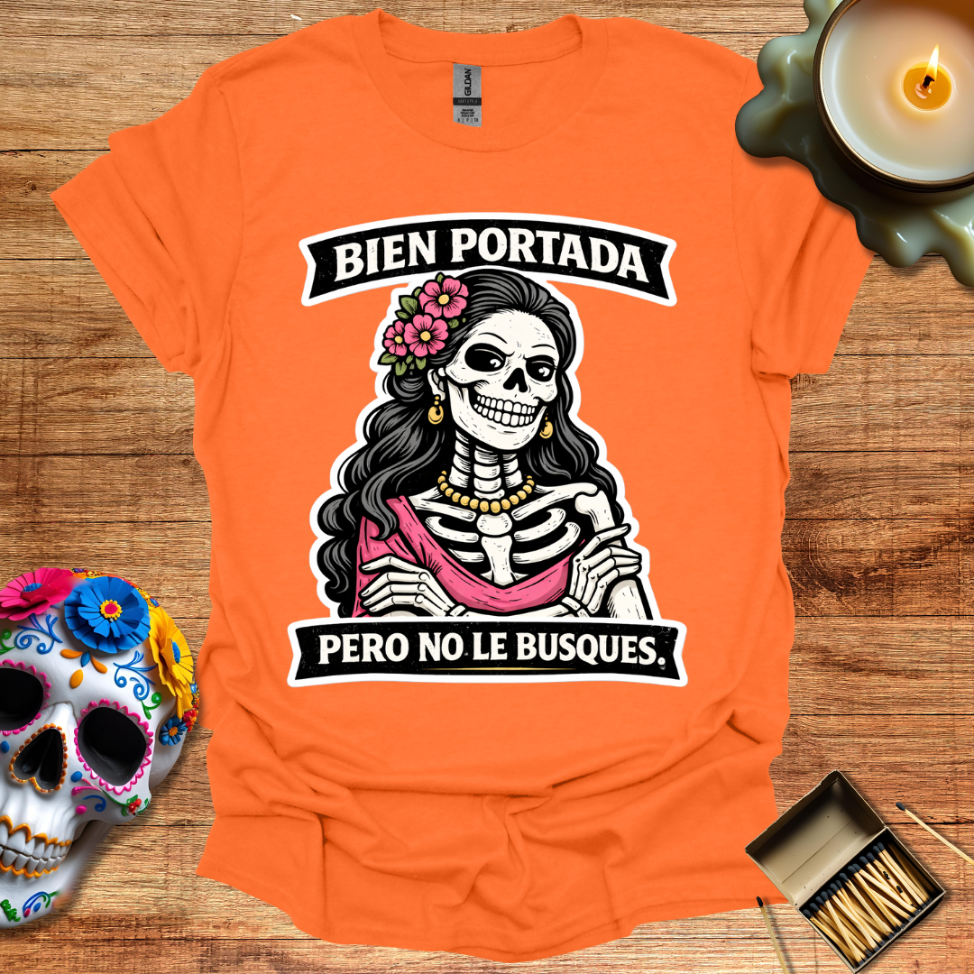 Bien Portada Pero No Le Busques T-Shirt