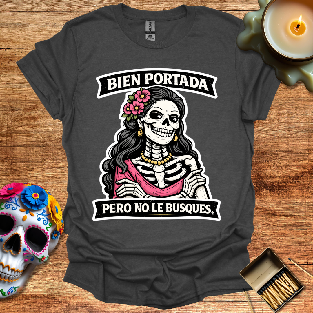 Bien Portada Pero No Le Busques T-Shirt