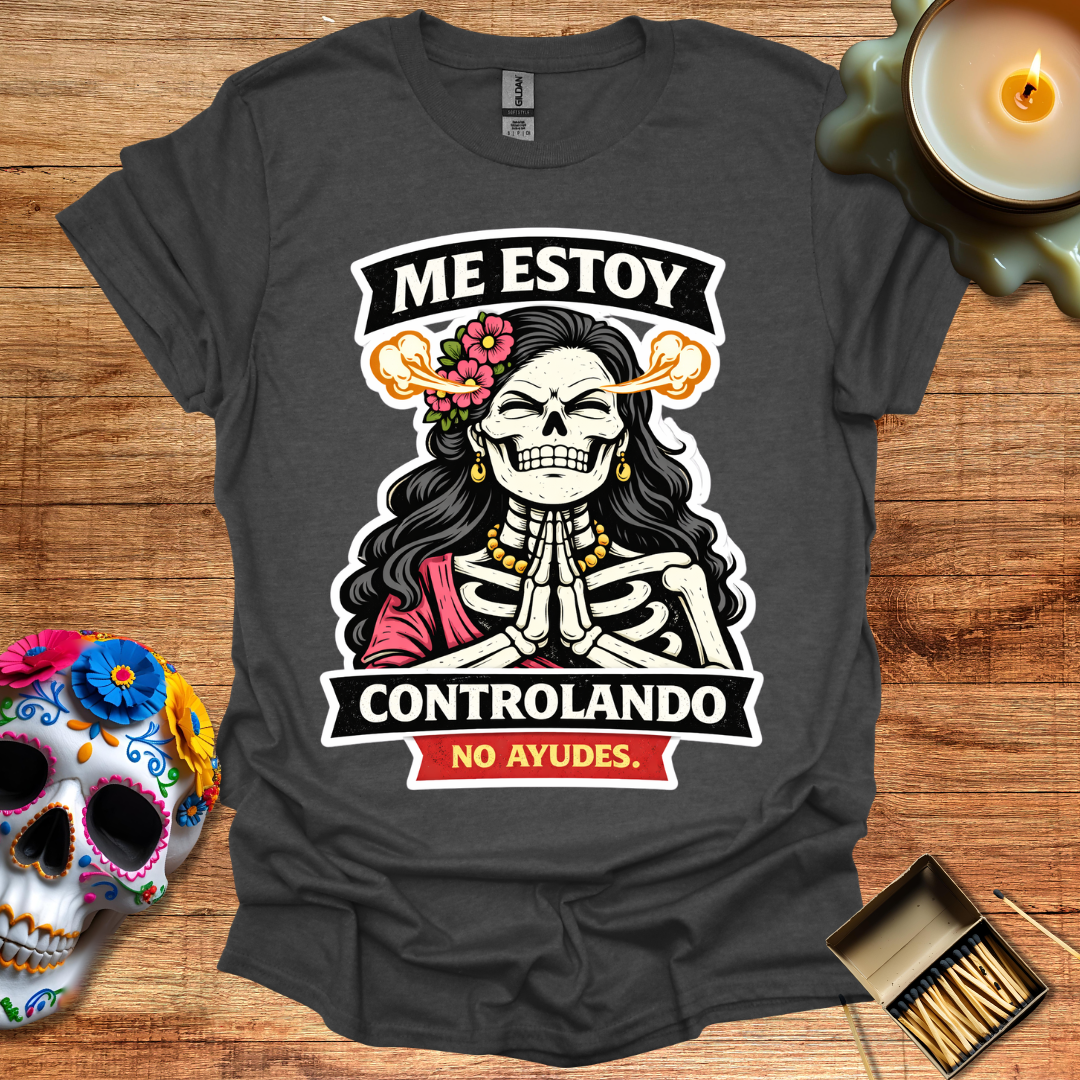 Me Estoy Controlando T-Shirt