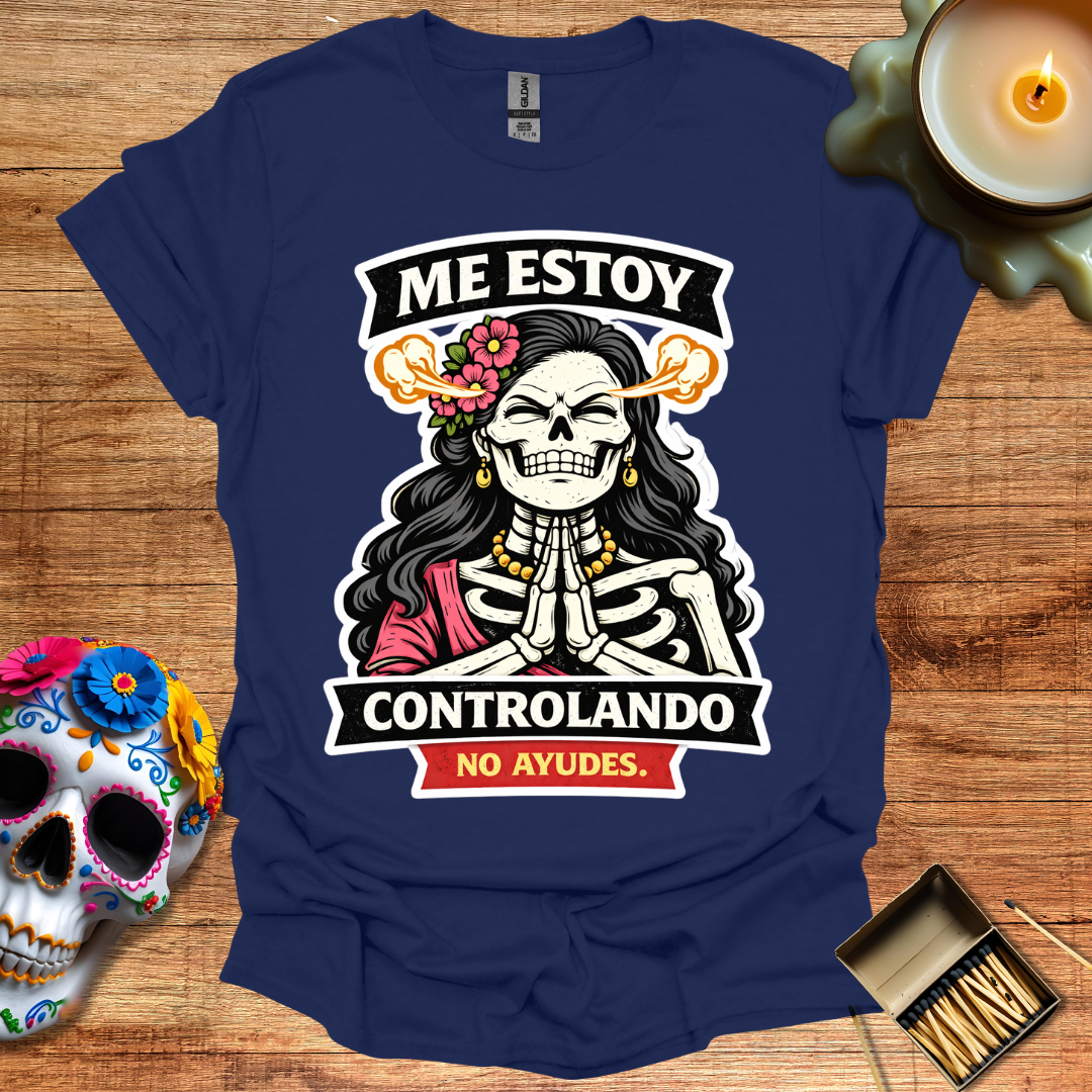 Me Estoy Controlando T-Shirt